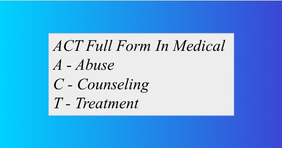 ACT Full Form In Medical