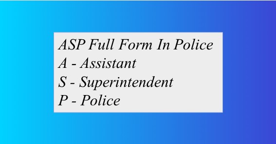 ASP Full Form In Police 