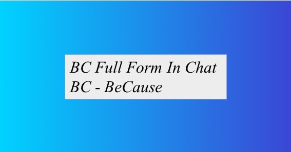 BC Full Form In Chat 
