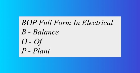 BOP Full Form In Electrical