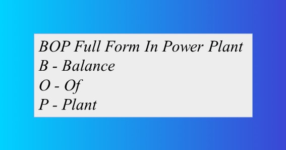 BOP Full Form In Power Plant