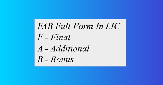 FAB Full Form In LIC