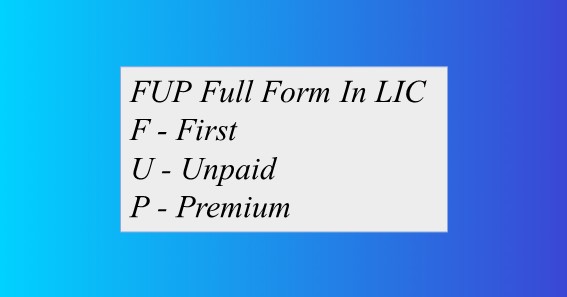 FUP Full Form In LIC