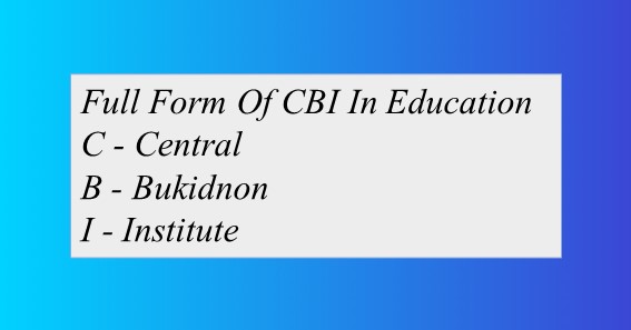 Full Form Of CBI In Education