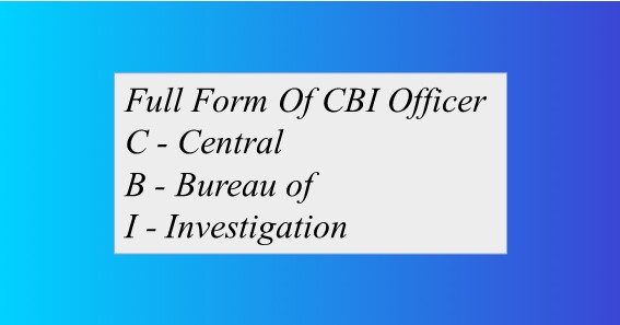 Full Form Of CBI Officer