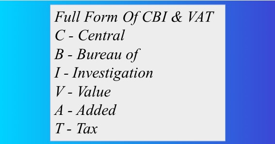 Full Form Of CBI & VAT