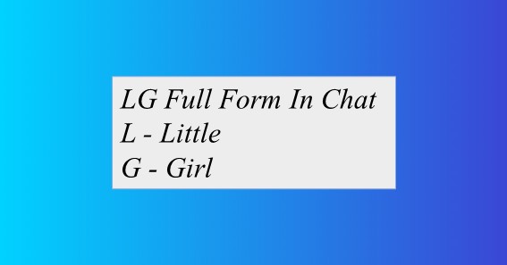 LG Full Form In Chat 