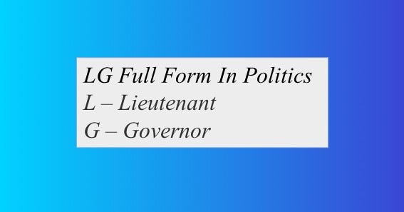 LG Full Form In Politics 