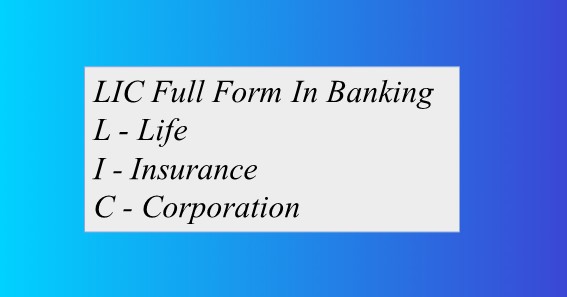 LIC Full Form In Banking