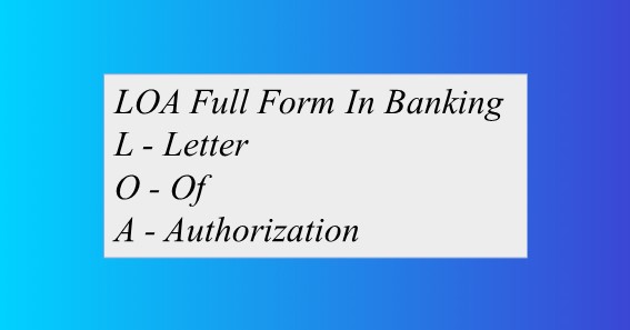 LOA Full Form In Banking