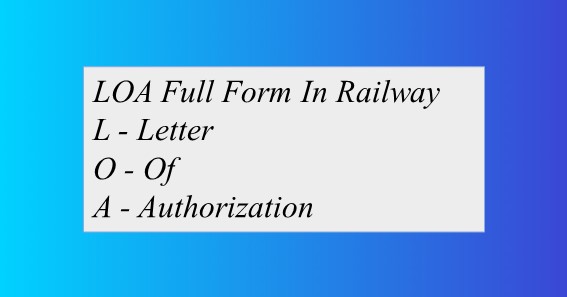 LOA Full Form In Railway