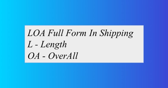 LOA Full Form In Shipping