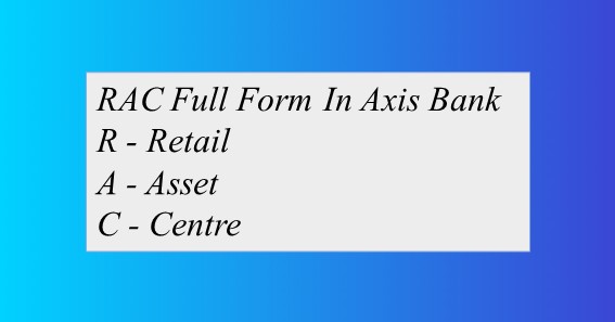 RAC Full Form In Axis Bank