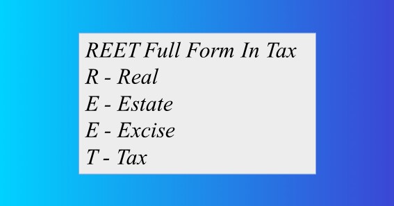 REET Full Form In Tax