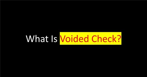 What Is Voided Check? How To Void Check?
