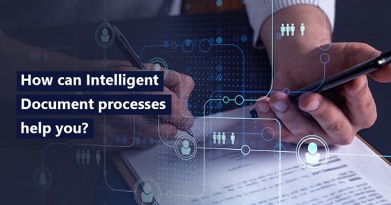 How can intelligent document processes help you?